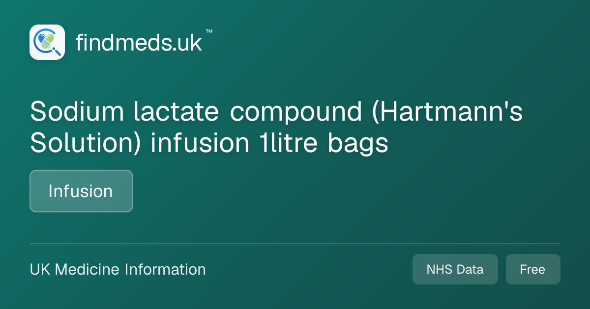 Sodium lactate compound (Hartmann's Solution) infusion 1litre bags ...
