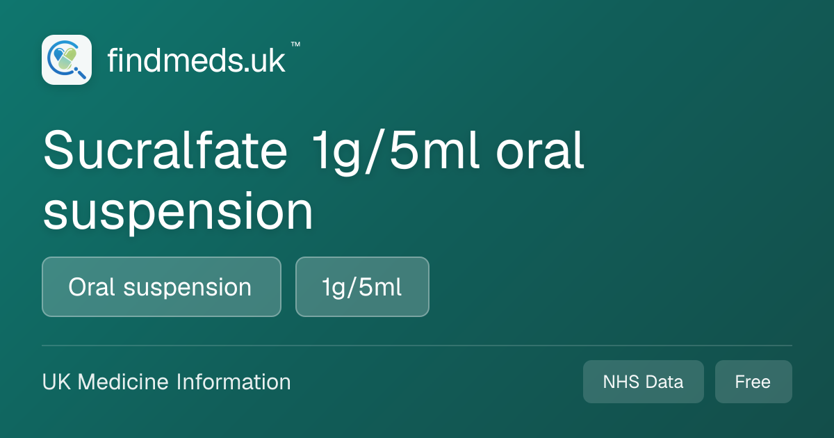 Sucralfate 1g/5ml oral suspension | findmeds.uk™