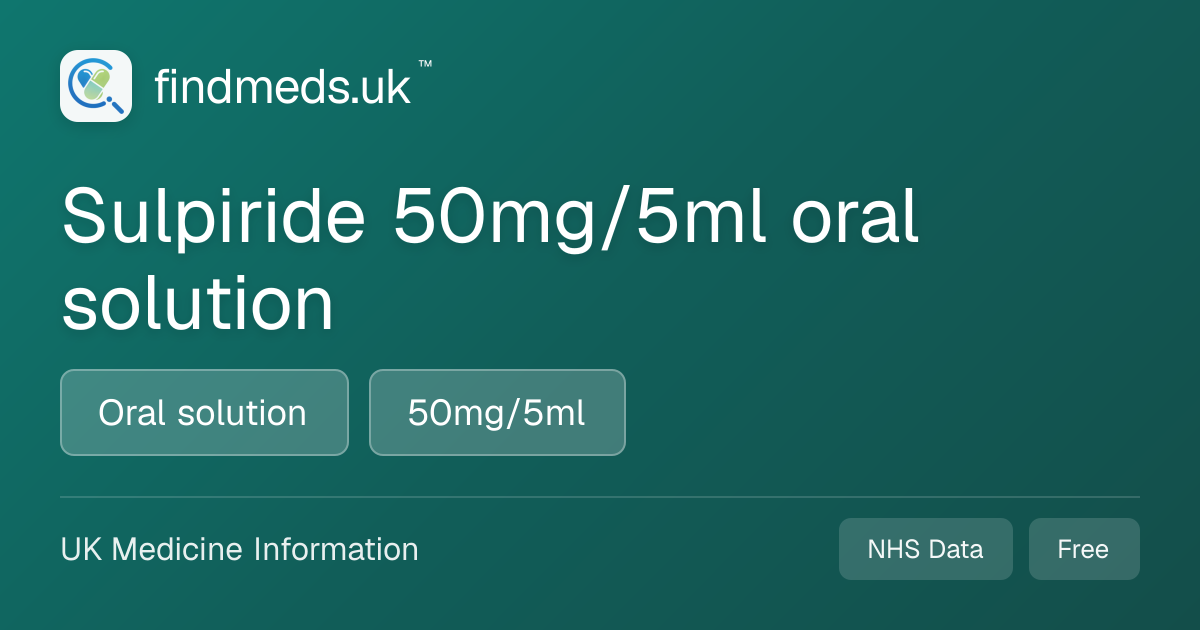 Sulpiride 50mg/5ml oral solution | findmeds.uk™