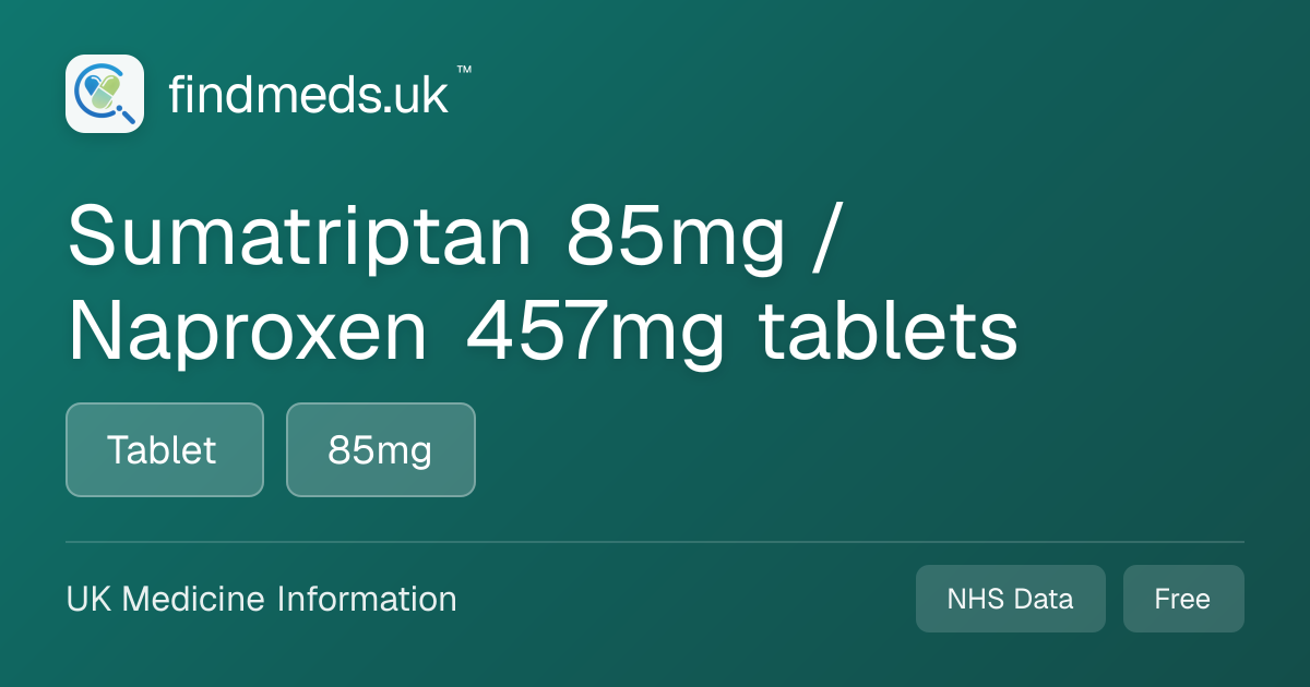 Sumatriptan 85mg / Naproxen 457mg tablets | findmeds.uk™