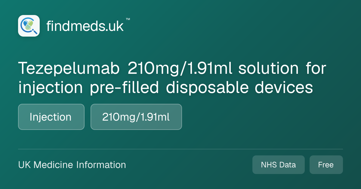 Tezepelumab 210mg/1.91ml solution for injection pre-filled disposable ...